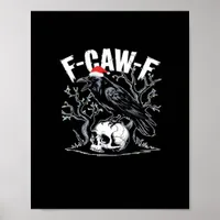 F-Caw-F Funny Trendy Poster