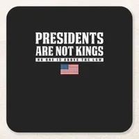 Presidents Are Not Kings USA Flag No Kings In Amer Square Paper Coaster
