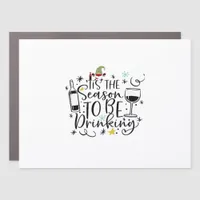 Tis The Season To Be Drinking Car Magnet