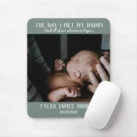 First Father's Day Photo | Day I Met My Daddy Mouse Pad