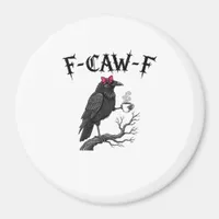 Gothic Crow F-Caw-F Bird Funny Halloween Raven Magnet