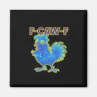 F-Caw-F Chicken Classic Creative Casual Magnet