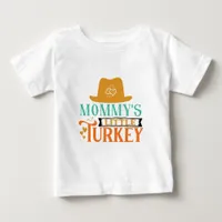 Mommy's Little Turkey - Thanksgiving  Baby T-Shirt