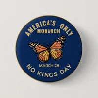 America's Only Monarch No Kings Day Badge Button
