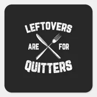 Leftovers Are For Quitters Gobble Funny Thanksgivi Square Sticker