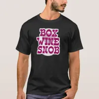 Box Wine Snob T-Shirt