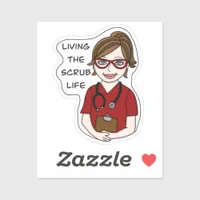 Living the Scrub Life | Medical Professional Humor Sticker