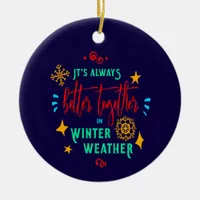 Always Better Together in Winter Weather Xmas, ZSG Ceramic Ornament
