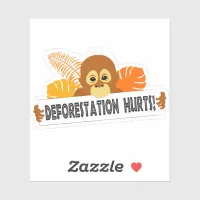 Deforestation Hurts Sad Orangutan Sticker