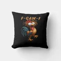 F-Caw-F Chicken Humor Throw Pillow