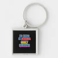 No Kings In America Only Queens Funny Queer Gay Pr Keychain
