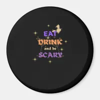 Eat Drink And Be Scary Halloween Funny Design Magnet