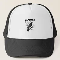F Caw F Crow, F-Caw-F Funny Bird Saying Meme Trucker Hat