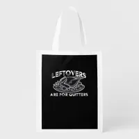 Leftovers Are For Quitters - Thanksgiving Grocery Bag