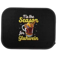 Tis The Season For Gluhwein Spiced Mulled Wine Lov Car Floor Mat