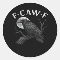 F-Caw-F Cool Unique Classic Round Sticker