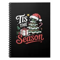 Tis The Season Funy Christmas  Notebook