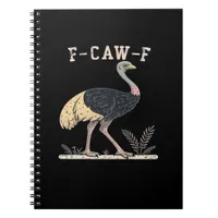 Funny F-Caw-F Ostrich F-Caw-F Rooster Bird Crow Cl Notebook