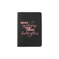 Funny Don't Apologize for Lovin' Butterflies Passport Holder