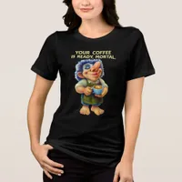 Funny Barista Troll Holding Coffee Cup with Quote  Tri-Blend Shirt