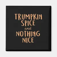 Trumpkin Spice  Nice  Magnet