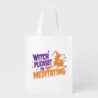 Witch Please I'm Meditating Halloween  Grocery Bag