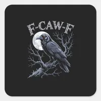 Crow F-Caw-F Funny Bird Moon Gothic Adult Humor Re Square Sticker