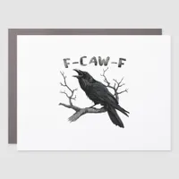 Funny F-Caw-F Gothic Crow Humor Essential Car Magnet