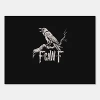 F-Caw-F Crow Pun Funny Bird Cawing Grunge Back Sign