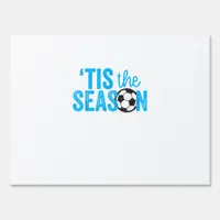 Soccer For Teen Girls Tis The Season Sign
