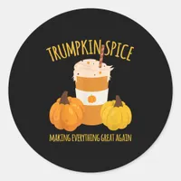 Trumpkin Spice Thanksgiving Making Everything Grea Classic Round Sticker