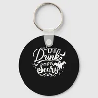 Womens Eat Drink And Be Scary Halloween Modern Keychain