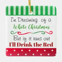 Funny Wine Humor Quote Holidays Ceramic Ornament