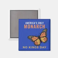 America’s Only Monarch - Blue No Kings Day Magnet