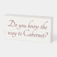 The Way to Cabernet Funny Wine Quote