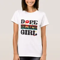 Dope Black Girl - Black History Month T-Shirt