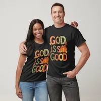 God Is So Good Typography T-Shirt