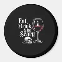 Eat Drink And Be Scary Funny Quote Modern Look Magnet