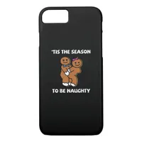 Tis The Season To Naughty Gingerbread Couple Chris iPhone 8/7 Case