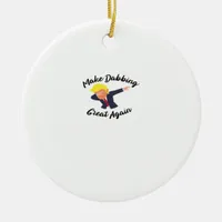 Make Dabbing Great Again Design Classic Ceramic Ornament