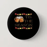 Tis The Season Oktoberfest Fun Beer Festival Fall  Button