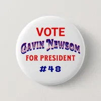 Vote Gavin Newsom for President Button