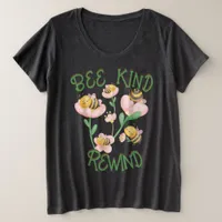 Cute Inspirational Bee Kind - Rewind | Plus Size T-Shirt