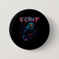 F Caw F Funny Bird Crow Raven Pun Joke Saying Button
