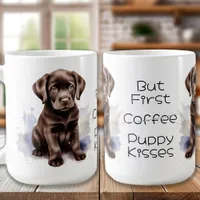 Chocolate Labrador Dog But First Puppy Kisses Coffee Mug