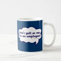 Dont yell Im an employee Coffee Mug