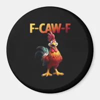 F-Caw-F Chicken Classic Creative Casual Magnet
