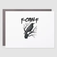 F-Caw-F Funny Crow Essential Cool Unique Car Magnet