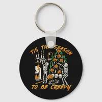 Halloween Creepy Season The Season To Be Creepy Keychain