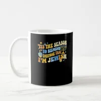 Tis Season To Everyone That Im Jewish Hanukkah Coffee Mug